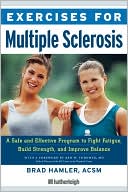 Book cover image of Exercises for Multiple Sclerosis: A Safe and Effective Program to Fight Fatigue, Build Strength, and Improve Balance by Ben W. Thrower