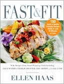 Book cover image of Fast and Fit: 150 Quick and Healthy Everyday Recipes Ready in Just 30 Minutes or Less by Ellen Haas