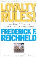 Book cover image of Loyalty Rules! How Today's Leaders Build Lasting Relationships by Frederick F. Reichheld