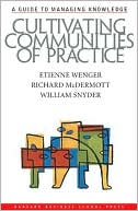 Etienne Wenger: Cultivating Communities of Practice: A Guide to Managing Knowledge