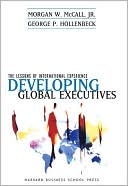 Morgan W. McCall: Developing Global Executives: The Lessons of International Experience
