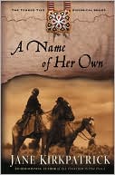 Book cover image of A Name of Her Own by Jane Kirkpatrick