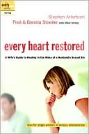 Book cover image of Every Heart Restored: A Wife's Guide to Healing in the Wake of a Husband's Sexual Sin by Fred Stoeker