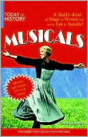 Book cover image of Musicals: A Daily Dose of Stage & Screen for Every Fan & Fanatic (Today in History Series) by Joe Stollenwerk