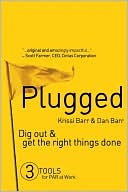 Krissi Barr: Plugged: Dig Out and Get the Right Things Done