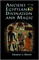 Eleanor L. Harris: Ancient Egyptian Divination and Magic