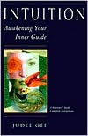 Judee Gee: Intuition: Awakening Your Inner Guide