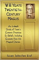 Book cover image of W. B. Yeats - Twentieth-Century Magus by Susan Johnston Graf