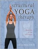 Mukunda Stiles: Structural Yoga Therapy: Adapting to the Individual