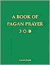 Ceisiwr Serith: Book of Pagan Prayer