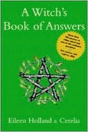 Eileen Holland: Witch's Book of Answers: More Than 700 Answers to Often-asked Questions...