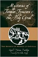 Lionel Fanthorpe: Mysteries of Templar Treasure and the Holy Grail: The Secrets of Rennes Le Chateau