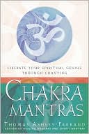 Book cover image of Chakra Mantras: Liberate Your Spiritual Genius Through Chanting by Thomas Ashley Farrand