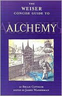 Brian Cotnoir: Weiser Concise Guide to Alchemy