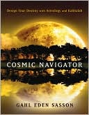 Book cover image of Cosmic Navigator: Design Your Destiny with Astrology and Kabbalah by Gahl Eden Sasson