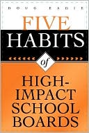 Book cover image of Five Habits Of High-Impact School Boards by Douglas C. Eadie