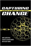 Book cover image of Capturing Change by Anne Sauder Wall