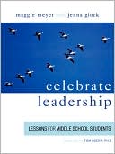 Book cover image of Celebrate Leadership: Lessons for Middle School Students by Jenna Glock