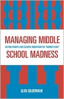 Book cover image of Managing Middle School Madness by Glen Gilderman