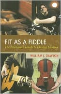 William J. Dawson: Fit as a Fiddle: The Musician's Guide to Playing Healthy