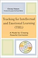 Book cover image of Teaching For Intellectual And Emotional Learning (Tiel) by Christy Folsom