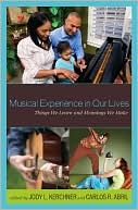 Jody L. Kerchner: Musical Experience in Our Lives: Things We Learn and Meanings We Make