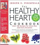 Joseph C. Piscatella: The Healthy Heart Cookbook: Over 700 Recipes for Every Day and Every Occasion