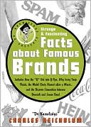 Charles Reichblum: Dr. Knowledge Presents: Strange & Fascinating Facts About Famous Brands
