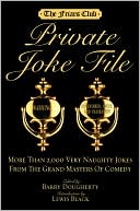 Book cover image of Friar's Club Private Joke File: More Than 2,000 Very Naughty Jokes from the Grand Masters of Comedy by Barry Dougherty