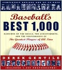 Book cover image of Baseball's Best 1,000: Rankings of the Skills, the Achievements, and the Performance of the Greatest Players of All Time by Derek Gentile