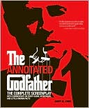 Book cover image of The Annotated Godfather: The Complete Screenplay with Commentary on Every Scene, Interviews, and Little-Known Facts by Jenny M. Jones