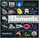 Theodore Gray: The Elements: A Visual Exploration of Every Known Atom in the Universe