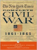 Harold Holzer: The New York Times The Complete Civil War 1861-1865