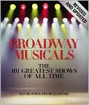 Book cover image of Broadway Musicals, Revised and Updated: The 101 Greatest Shows of All Time by Frank Vlastnik