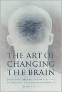 Book cover image of The Art of Changing the Brain: Enriching the Practice of Teaching by Exploring the Biology of Learning by James Zull