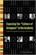 Gail L. Thompson: Exposing the "Culture of Arrogance" in the Academy: A Blueprint for Increasing Black Faculty Satisfaction in Higher Education