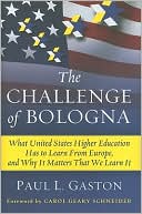 Paul L. Gaston: The Challenge of Bologna: What United States Higher Education Has to Learn from Europe, and Why It Matters that We Learn It