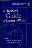 Book cover image of A Physician's Guide to Return to Work by James B., Ed. Talmage