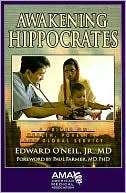 Book cover image of Awakening Hippocrates: A Primer on Health, Poverty, and Global Service by Edward O'Neil