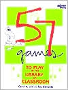 Carol K. Lee: 57 Games to Play in the Library or Classroom