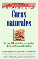Abel Delgado: Curas Naturales: Mas de 1000 Metodos y Remedios de la Medicina Alternativa