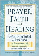 Kenneth Winston Caine: Prayer, Faith and Healing: Cure Your Body, Heal Your Mind, and Restore Your Soul