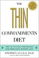 Book cover image of Thin Commandments: The Ten No-Fail Strategies for Permanent Weight Loss by Stephen Gullo