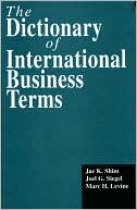 Book cover image of Dictionary of International Business Terms by Jae K. Shim