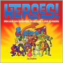 Jay Stephens: Heroes!: Draw Your Own Superheroes, Gadget Geeks & Other Do-Gooders