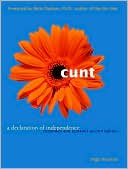 Book cover image of Cunt: A Declaration of Independence by Inga Muscio