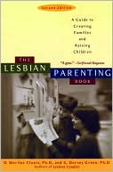 D.Merilee Clunis: The Lesbian Parenting Book: A Guide to Creating Families and Raising Children
