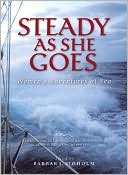 Barbara Sjoholm: Steady as She Goes: Women's Adventures at Sea