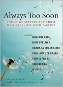 Allison Gilbert: Always Too Soon: Voices of Support for Those Who Have Lost Both Parents