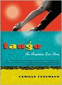 Camille Cusumano: Tango: An Argentine Love Story